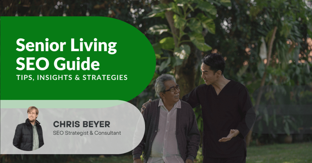 Senior citizen being led by male nurse at care facility with text overlayed on top of the image about "senior living SEO"
